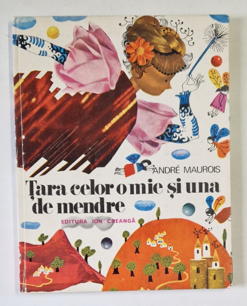 TARA CELOR O MIE SI UNA DE MENDRE de ANDRE MAUROIS , 1976 * EDITIE CARTONATA