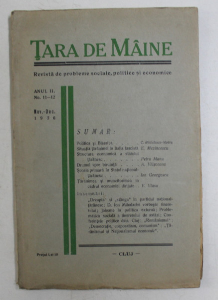 TARA DE MAINE  - REVISTA DE PROBLEME SOCIALE , POLITICE SI ECONOMICE , ANUL II , NR. 11 -12 , NOIEMBRIE - DECEMBRIE 1936