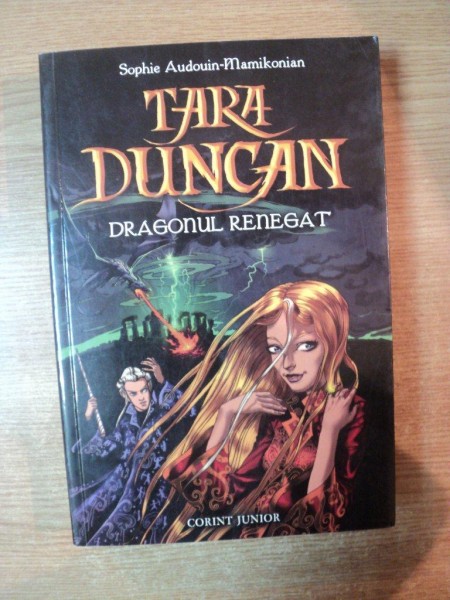 TARA DUNCAN , DRAGONUL RENEGAT de SOPHIE AUDOUIN MAMIKONIAN