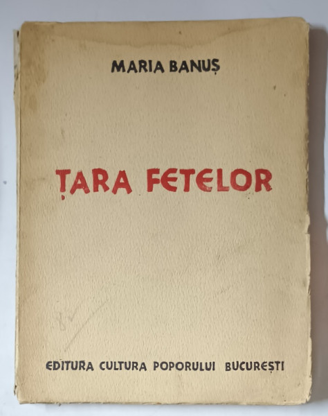 TARA FETELOR - poezii de MARIA BANUS , 1937 *PREZINTA HALOURI DE APA