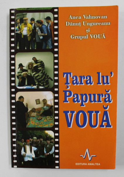 TARA LUI PAPURA VOUA de ANCA VAHNOVAN si GRUPUL VOUA , 2004 ,