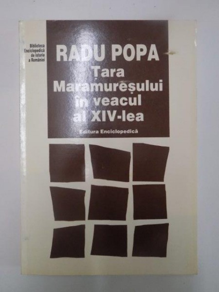 TARA MARAMURESULUI IN VEACUL AL XIV - LEA ED. a - II - a de RADU POPA , 1997