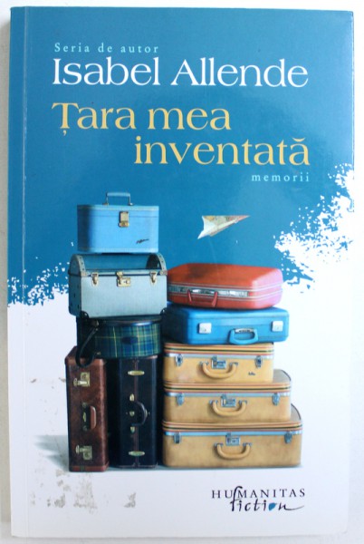 TARA MEA INVENTATA - MEMORII de ISABEL ALLENDE, 2017