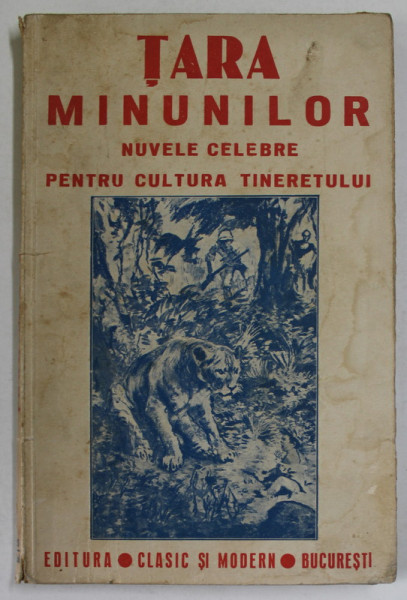 TARA MINUNILOR , NUVELE CELEBRE PENTRU CULTURA TINERETULUI , EDITIE INTERBELICA