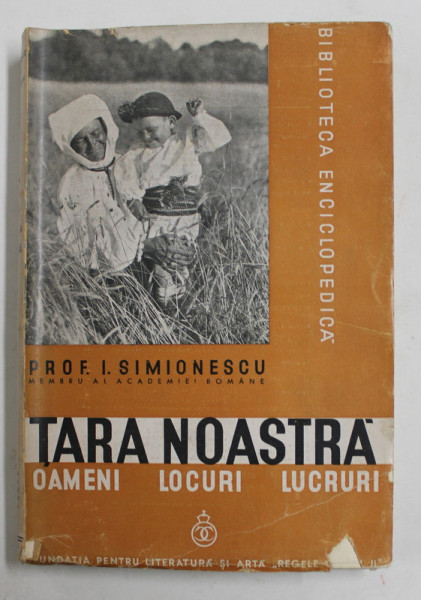 TARA NOASTRA , .NATURA , OAMENI , MUNCA  de I. SIMIONESCU ,1937