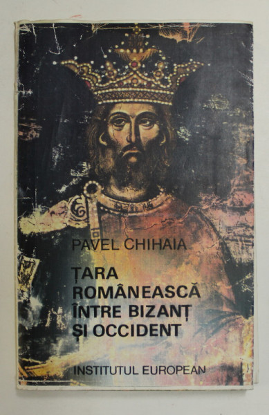 TARA ROMANEASCA INTRE BIZANT SI OCCIDENT de PAVEL CHIHAIA , 1995 , DEDICATIE CATRE VASILE FLOREA *