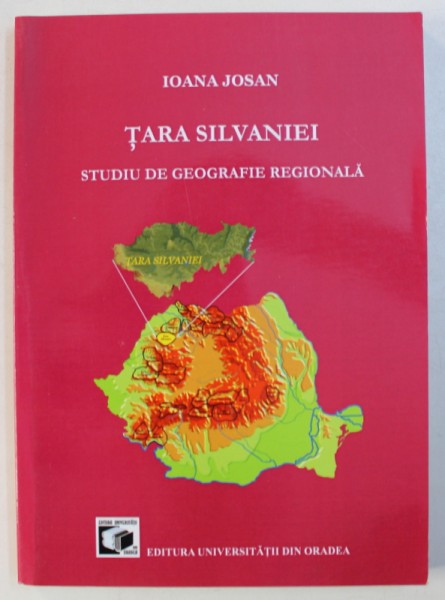 TARA SILVANIEI - STUDIU DE GEOGRAFIE REGIONALA de IOANA JOSAN , 2009 , DEDICATIE*