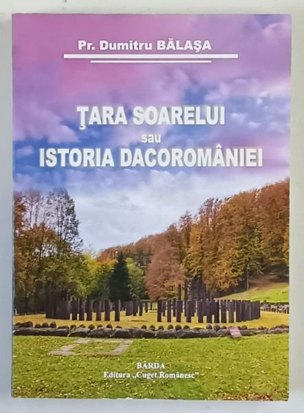 TARA SOARELUI SAU ISTORIA DACOROMANIEI de DUMITRU BALASA , 2023