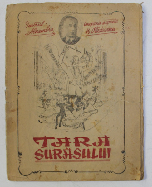 TARA SURASULUI , OPERETA IN 3 ACTE , CAIET NO. 1 , STAGIUNEA 1945 - 1946 de FR. LEHAR , 1946