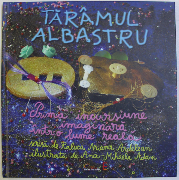 TARAMUL ALBASTRU , scrisa de RALUCA ARIANA ARDELEAN , ilustrata de ANA - MIHAELA ADAM , 2012