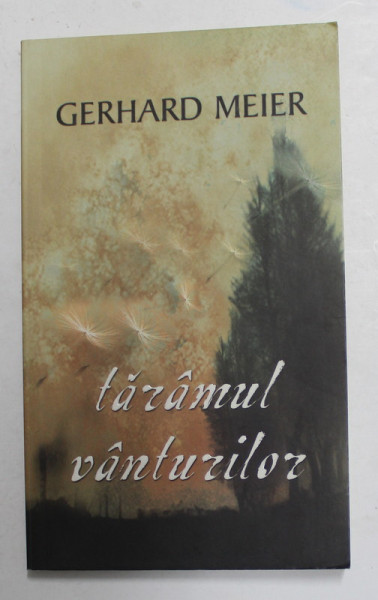 TARAMUL VANTURILOR de GERHARD MEIER , 2008
