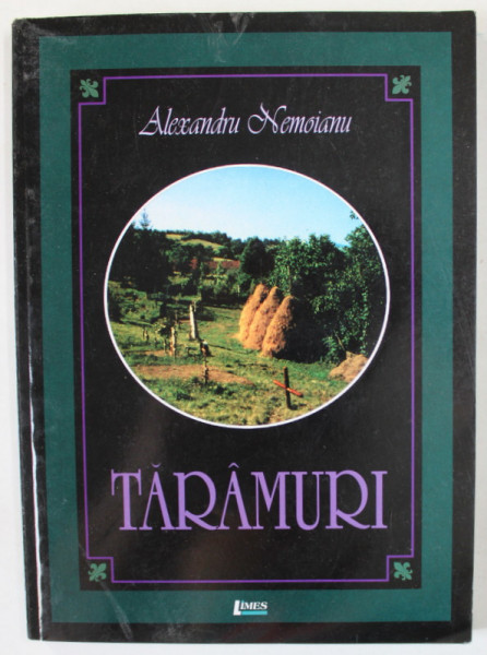 TARAMURI de ALEXANDRU NEMOIANU , INTRE BANAT SI AMERICA , 2003 , DEDICATIE *