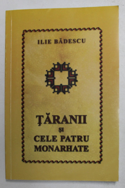 TARANII SI CELE PATRU MONARHATE de ILIE BADESCU , 2010