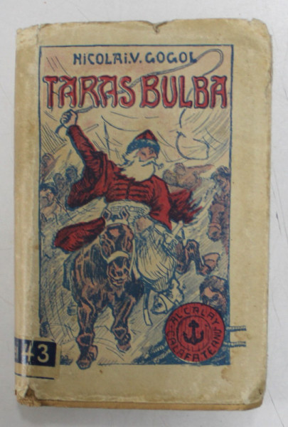 TARAS BULBA de NICOLAI V. GOGOL , roman din viata cazaceasca , EDITIE INTERBELICA , CARTE LILIPUT