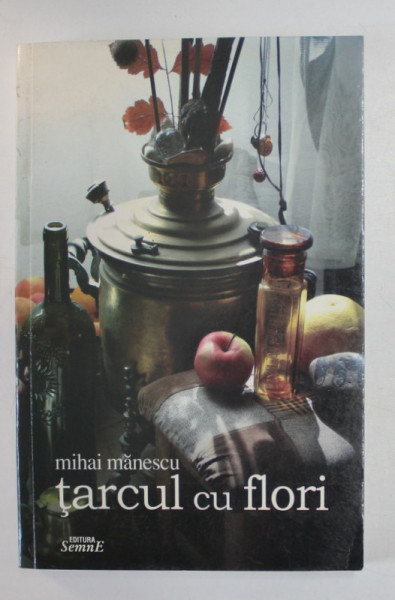 TARCUL CU FLORI de MIHAI MANESCU , ANII '2000