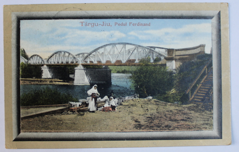 TARGU - JIU  - PODUL FERDINAND , CARTE POSTALA ILUSTRATA , POLICROMA , CIRCULATA , 1913