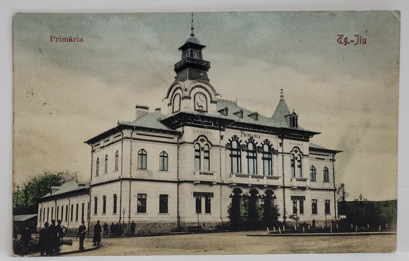 TARGU - JIU , PRIMARIA , CARTE POSTALA , 1908