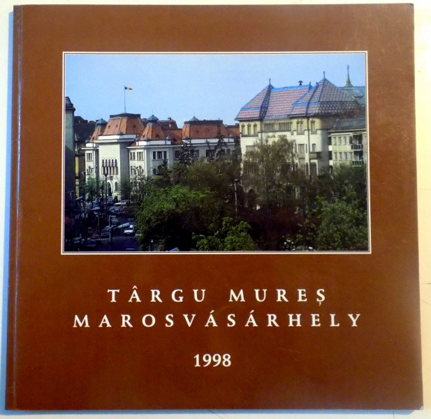 TARGU MURES , GHID FOTOGRAFIC ,  1998