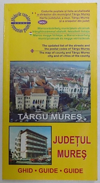 TARGU MURES  - JUDETUL MURES  GHID  - GUIDE  - GUIDE ,EDITIE IN LIMBA ROMANA , MAGHIARA  SI ENGLEZA de DORIN COSTIN , 2005