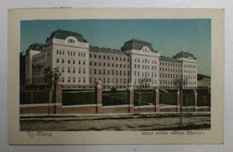 TARGU - MURES , LICEUL MILITAR ' MIHAI VITEAZUL ' , CARTE POSTALA ILUSTRATA , POLICROMA , CIRCULATA , 1925