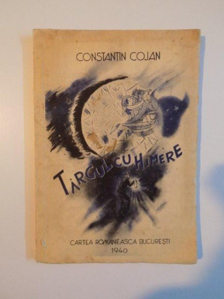 TARGUL CU HIMERE POEZII de CONSTANTIN COJAN , 1940