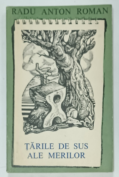 TARILE DE SUS ALE MERILOR de RADU ANTON ROMAN , 1974 , DEDICATIE *