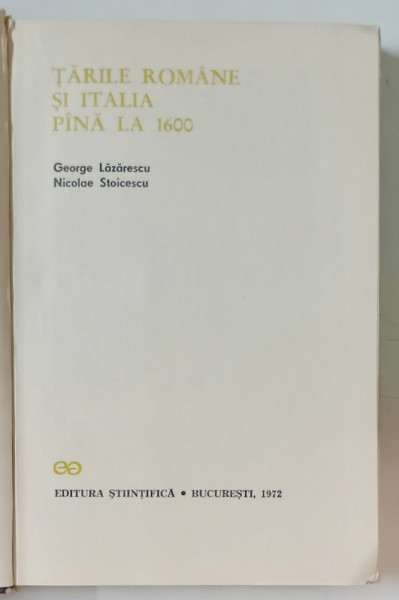 Tarile Romane si Italia pana la 1600 de George Lazarescu si Nicolae Stoicescu 1972
