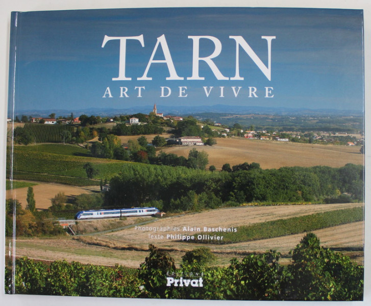 TARIN - ART DE VIVRE , text par PHILIPPPE OLLIVIER , photographies ALAIN BASCHENIS , ALBUM DE FOTOGRAFIE TURISTICA  2011