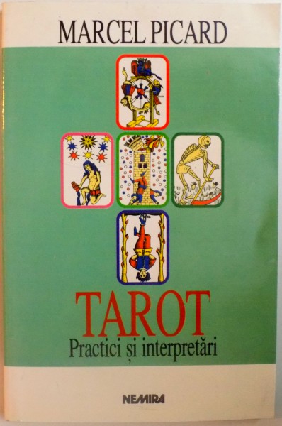 TAROT . PRACTICI SI INTERPRETARI de MARCEL PICARD , 1998