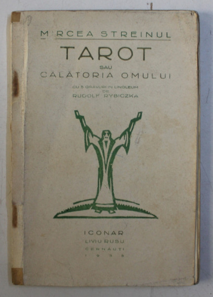 TAROT SAU CALATORIA OMULUI de MIRCEA STREINUL , cu 5 linoleum de RUDOLF RYBICZKA , 1935