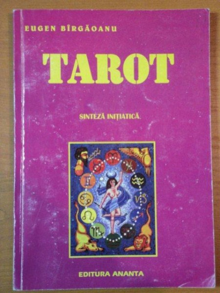 TAROT, SINTEZA INITIATICA de EUGEN BIRGOANU  1998