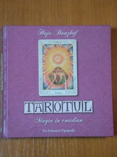 TAROTUL , MAGIA IN COTIDIAN de HAJO BANZHAF , 2007