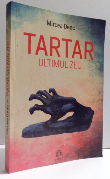 TARTAR , ULTIMUL ZEU de MIRCEA DEAC , 2014