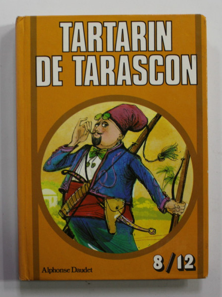 TARTARIN DE TARASCON , par ALPHONSE DAUDET , illustrations de J. - J. VAYSSIERES , 1978