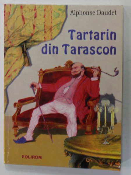 TARTARIN DIN TARASCON de ALPHONSE DAUDET , ilustratii de CORNELIA BRUSTUREANU , 1998