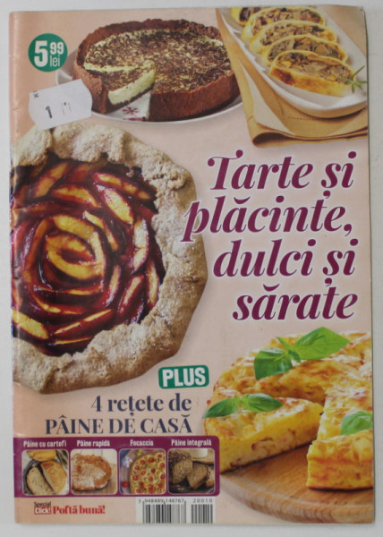 TARTE SI PLACINTE , DULCI SI SARATE , PLUS 4 RETETE DE PAINE DE CASA , ANII '2000
