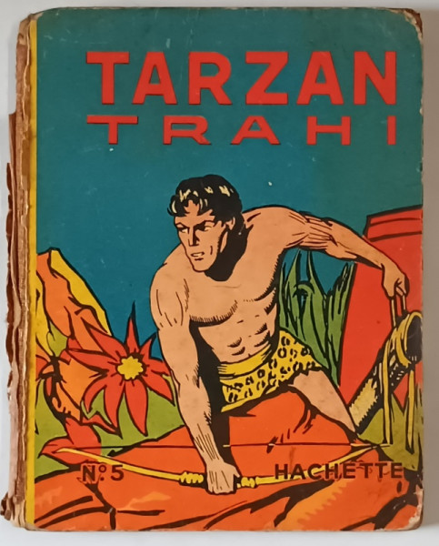 TARZAN TRAHI par EDGAR RICE BURROUGHS , DESENE CU TEXT , 1938