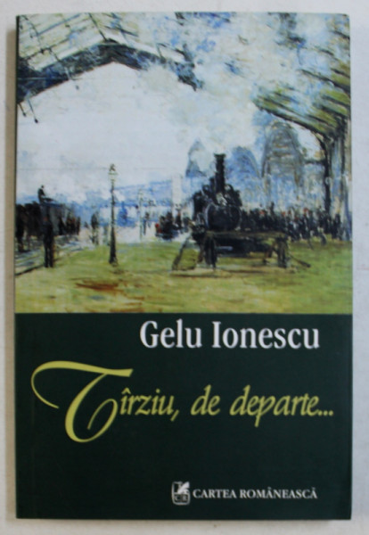 TARZIU , DE DEPARTE... de GELU IONESCU , 2012