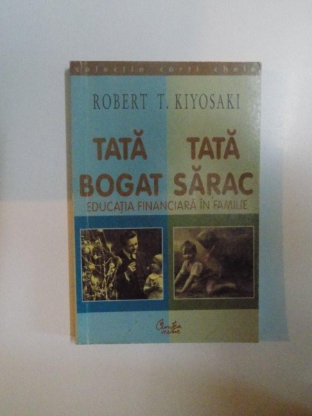 TATA BOGAT, TATA SARAC.EDUCATIA FINANCIARA IN FAMILIE de ROBERT T. KIYOSAKI  2000