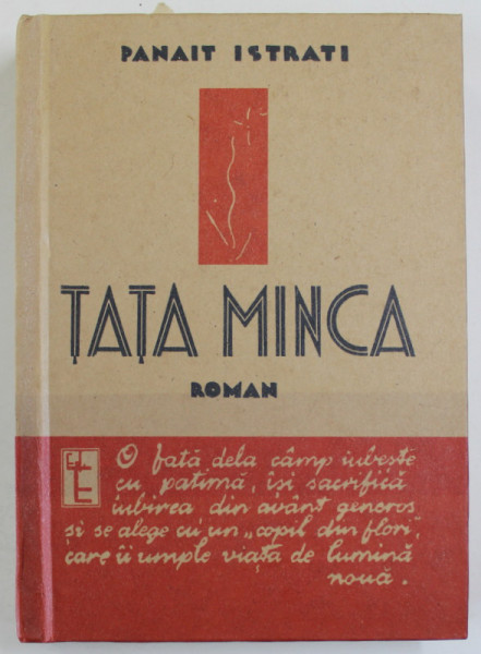 TATA MINCA , roman de PANAIT ISTRATI , 1936 , EDITIE ANASTATICA , RETIPARITA  IN 2010