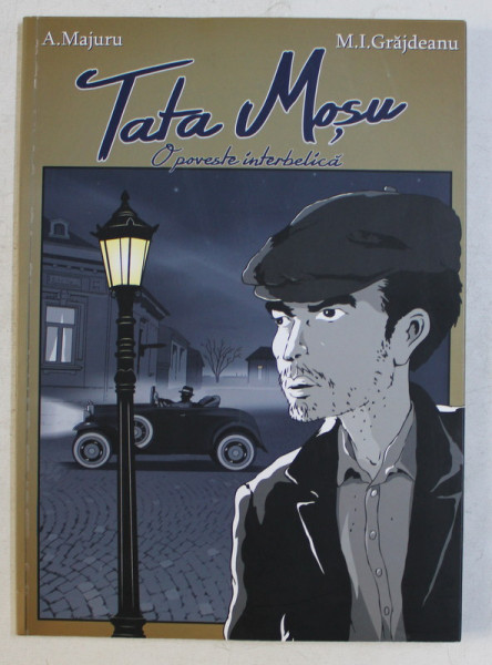 TATA MOSU - O POVESTE INTERBELICA de A. MAJURU , M. I. GRAJDEANU , 2014