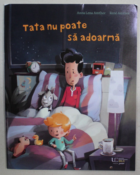 TATA NU POATE SA ADOARMA de ANNA LENA AMTHOR , ilustratii de RENE AMTHOR , 2023