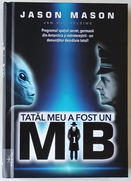 TATAL MEU A FOST UN MIB , PROGRAMUL SPATIAL SECRET , GERMANII DIN ANTARCTICA SI EXTRATERESTRII , UN DENUNTATOR DEZVALUIE TOTUL , VOLUMUL I de JASON MASON , 2024 , MICI DEFECTE