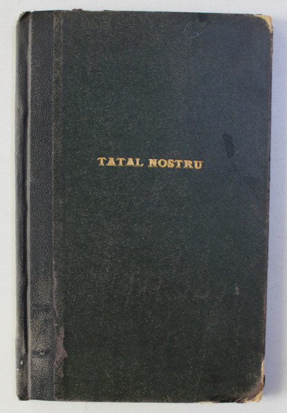TATAL NOSTRU - IN CATEVA ISTORIOARE PE INTELESUL TUTURORA de IOAN NENITESCU , 1894 , DEDICATIE*