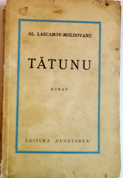 TATUNU , roman de AL. LASCAROV MOLDOVANU , 1930 *DEDICATIE