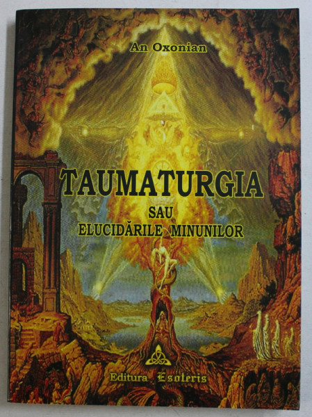 TAUMATURGIA SAU ELUCIDARILE MINUNILOR de AN OXONIAN , 2005