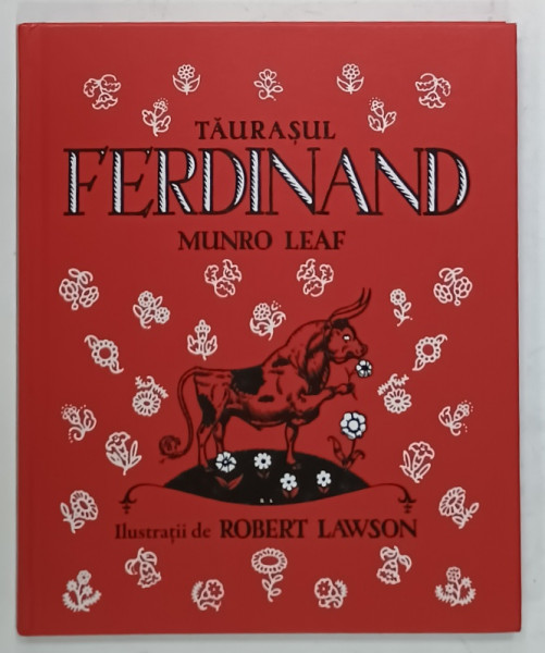 TAURASUL FERDINAND de MUNRO LEAF , ilustratii de ROBERT LAWSON , 2017