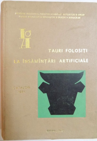 TAURI FOLOSITI LA INSAMANTARI ARTIFICIALE , VOL. III , CATALOG 1971