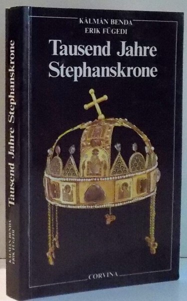 TAUSEND JAHRE STEPHANSKRONE von KALMAN BENDA, ERIK FUGEDI , 1988