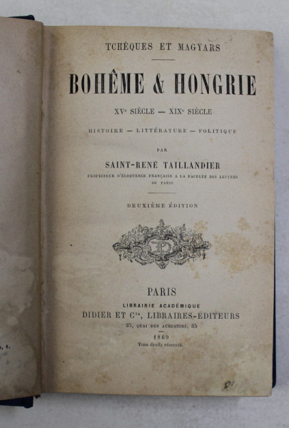 TCHEQUES ET MAGYARS - BOHEME ET HONGRIE XV e - XIX e SIECLE - HISTOIRE , LITTERATURE , POLITIQUE par  SAINT - RENE TAILLANDIER , 1869